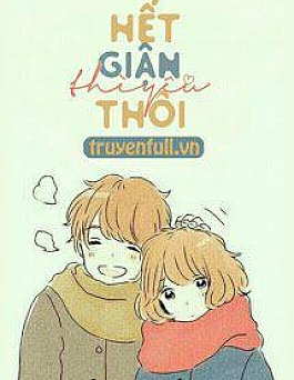 Hết Giận Thì Yêu Thôi