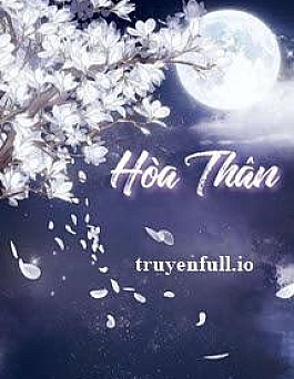 Hòa Thân - Lạc Nguyệt Thiển Hòa Thân - Lạc Nguyệt Thiển