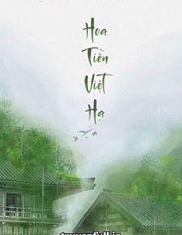 Hoa Tiền Việt Hạ - Thụ Đại Chiêu Phong