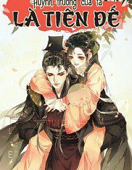 Huynh Trưởng Của Ta Là Tiên Đế