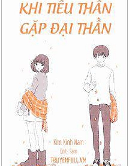 Khi Tiểu Thần Gặp Đại Thần
