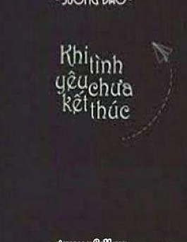Khi Tình Yêu Chưa Kết Thúc