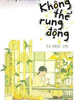 Không Thể Rung Động - Hạ Nhật Lộc