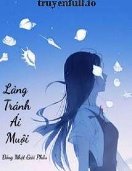 Lảng Tránh Ái Muội - Đông Nhật Giải Phẫu