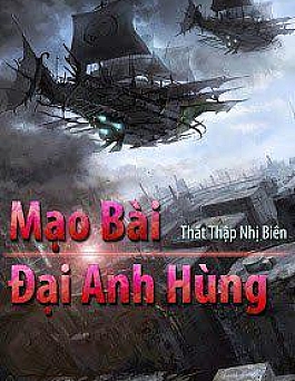 Mạo Bài Đại Anh Hùng Mạo Bài Đại Anh Hùng