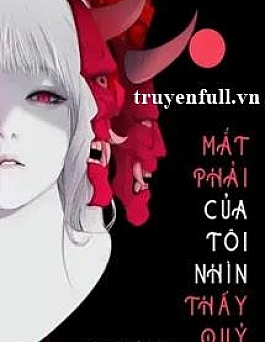 Mắt Phải Của Tôi Nhìn Thấy Quỷ