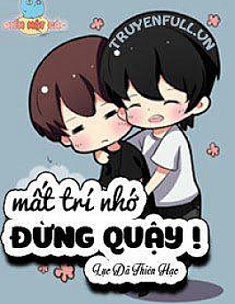 Mất Trí Nhớ Đừng Quậy