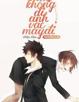 Mày Không Đi Anh Vác Mày Đi Mày Không Đi Anh Vác Mày Đi