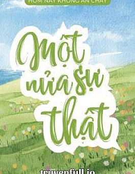 Một Nửa Sự Thật Một Nửa Sự Thật