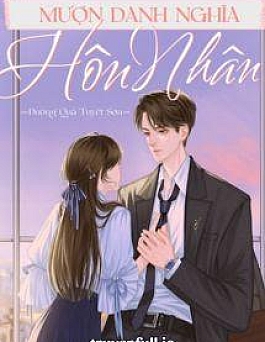 Mượn Danh Nghĩa Hôn Nhân - Đường Quả Tuyết Sơn