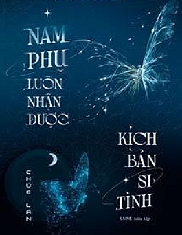 Nam Phụ Luôn Nhận Được Kịch Bản Si Tình