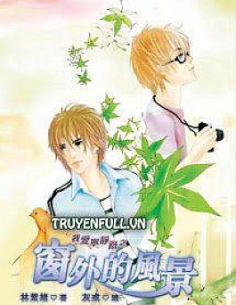 [Ngã Ái Trữ Tĩnh Lộ Hệ Liệt] Phong Cảnh Ngoài Cửa Sổ