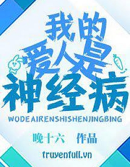 Người Yêu Tôi Là Bệnh Nhân Tâm Thần