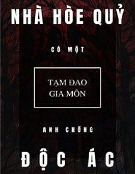 Nhà Hòe Quỷ Có Một Anh Chồng Độc Ác