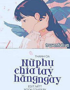 Nữ Phụ Chia Tay Hằng Ngày