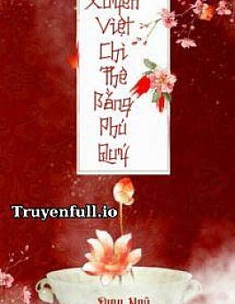 Nữ Tôn Xuyên Việt Chi Thê Bằng Phú Quý Nữ Tôn Xuyên Việt Chi Thê Bằng Phú Quý