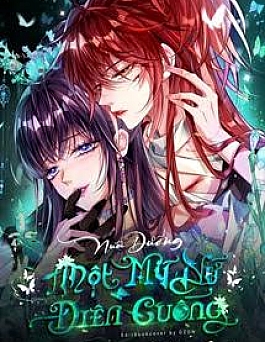 Nuôi Dưỡng Một Mỹ Nữ Điên Cuồng Nuôi Dưỡng Một Mỹ Nữ Điên Cuồng