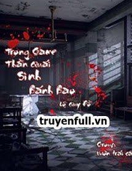 Ở Trong Game Thần Quái Sinh Bánh Bao