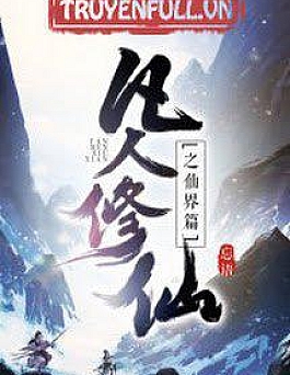 Phàm Nhân Tu Tiên Chi Tiên Giới Thiên (Phàm Nhân Tu Tiên 2)
