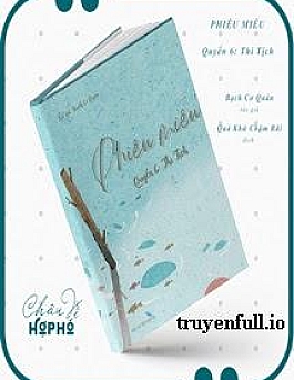 Phiêu Miểu 6 - Quyển Thi Tịch Phiêu Miểu 6 - Quyển Thi Tịch