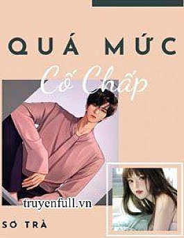 Quá Mức Cố Chấp