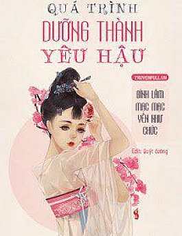 Quá Trình Dưỡng Thành Yêu Hậu​