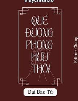 Quế Đường Phong Hữu Thời - Đại Bao Tử