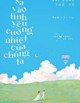 Sa Vào Tình Yêu Cuồng Nhiệt Của Chúng Ta