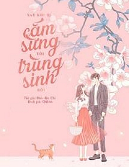 Sau Khi Bị Cắm Sừng Tôi Trùng Sinh Rồi