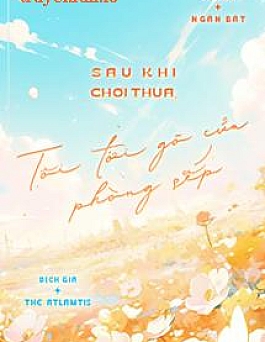 Sau Khi Chơi Thua, Tôi Tới Gõ Cửa Phòng Sếp Sau Khi Chơi Thua, Tôi Tới Gõ Cửa Phòng Sếp