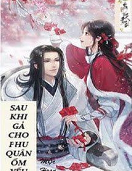 Sau Khi Gả Cho Phu Quân Ốm Yếu