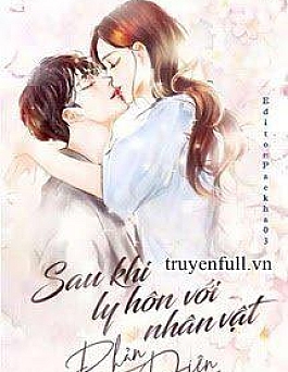 Sau Khi Ly Hôn Với Nhân Vật Phản Diện Sau Khi Ly Hôn Với Nhân Vật Phản Diện