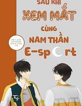 Sau Khi Xem Mắt Cùng Nam Thần E-sport