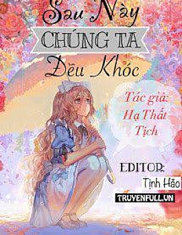 Sau Này Chúng Ta Đều Khóc