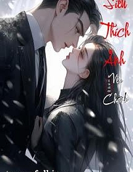 Siêu Thích Anh - Nặc Mễ Thực Ấu