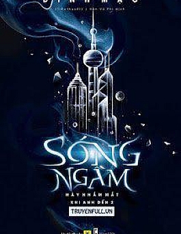 Sóng Ngầm (Hãy Nhắm Mắt Khi Anh Đến - Phần 2)