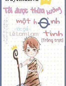 Ta Được Kế Thừa Một Hành Tinh Ta Được Kế Thừa Một Hành Tinh