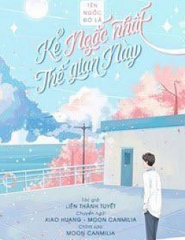 Tên Ngốc Đó Là Kẻ Ngốc Nhất Thế Gian Này