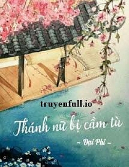 Thánh Nữ Bị Cầm Tù - Đại Phi
