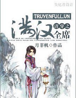 Thanh Xuyên Chi Mãn Hán Toàn Tịch