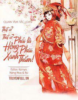 Thật Ư? Thật Ư? Phải Là Hồng Phai Xanh Thắm