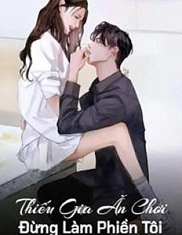 Thiếu Gia Ăn Chơi Đừng Làm Phiền Tôi