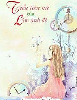Tiểu Tiên Nữ Của Lâm Ảnh Đế