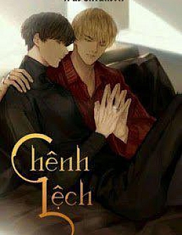 [Tình Trai] Chênh Lệch