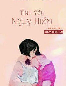 Tình Yêu Nguy Hiểm Tình Yêu Nguy Hiểm