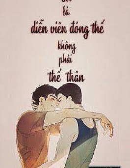 Tôi Là Diễn Viên Đóng Thế, Không Phải Thế Thân
