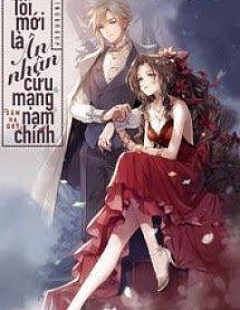 Tôi Mới Là Ân Nhân Cứu Nam Chính