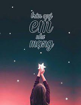 Trân Quý Em Như Mạng Trân Quý Em Như Mạng