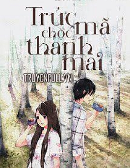 Trúc Mã Chọc Thanh Mai