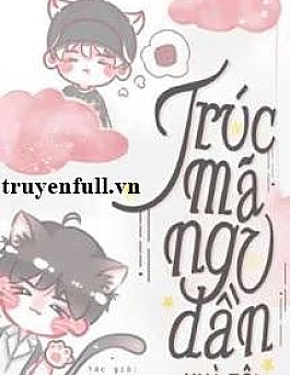 Trúc Mã Ngu Đần Nhà Tôi
